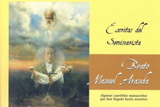 El sacerdote D. Antonio Aranda publica “Escritos del Seminarista Beato Manuel Aranda”, con motivo del Centenario de su nacimiento