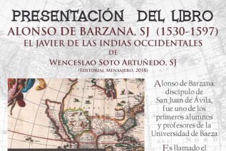 Se presenta, en Baeza, la biografía de Alonso de Barzana: «el Javier de las indias occidentales»