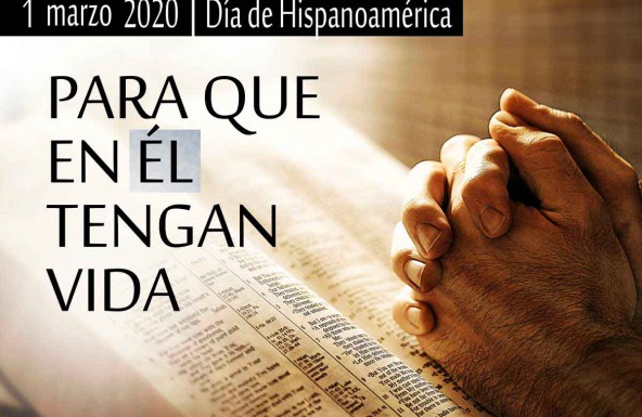 1 de marzo, Día de Hispanoamérica: “Para que en él tengan vida»