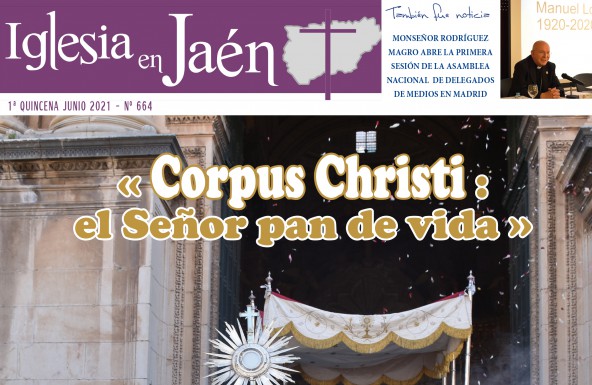 Iglesia en Jaén 664: «Corpus Christi: el Señor pan de vida»