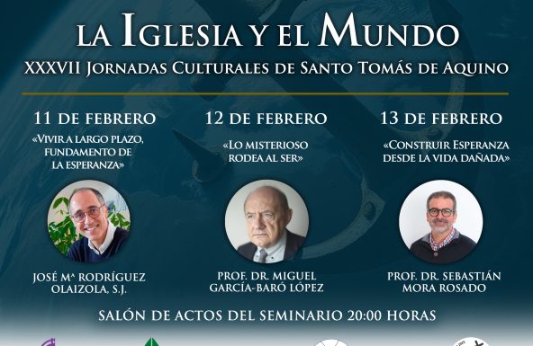 «La esperanza, la Iglesia y el mundo» centrarán las XXXVII Jornadas Culturales de Santo Tomás de Aquino